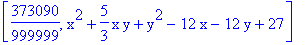 [373090/999999, x^2+5/3*x*y+y^2-12*x-12*y+27]